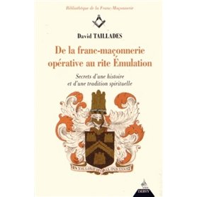 De la Franc-Maçonnerie opérative au rite émulat ion