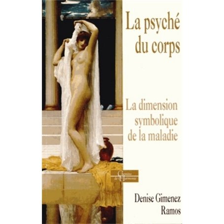 La psyché du corps - La dimension symbolique de lamaladie