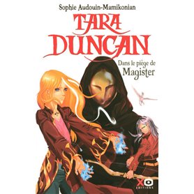 Tara Duncan - tome 6 Dans le piège de Magister