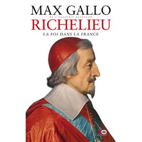 Richelieu : La foi dans la France