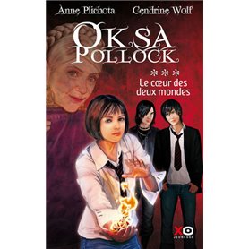 Oksa Pollock - tome 3 Le coeur des deux mondes