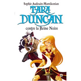 Tara Duncan - tome 9 Contre la reine noire