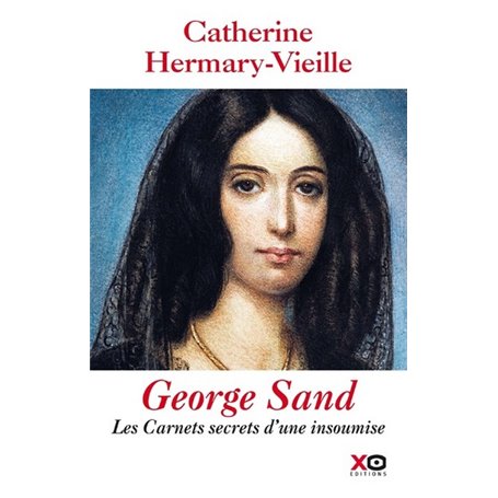 George Sand : Les carnets secrets d'une insoumise