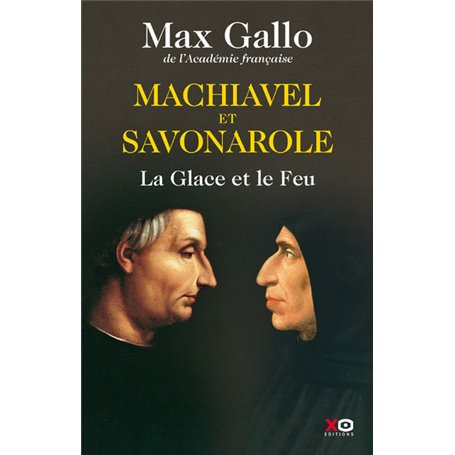 Machiavel et Savonarole - La glace et le feu