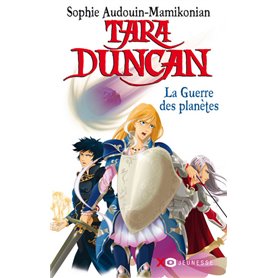 Tara Duncan - tome 11 La guerre des planètes