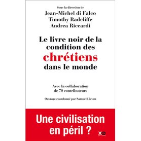 Le livre noir de la condition des chrétiens dans le monde