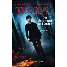 Tugdual - tome 2 Les Serviteurs de l'Ordre