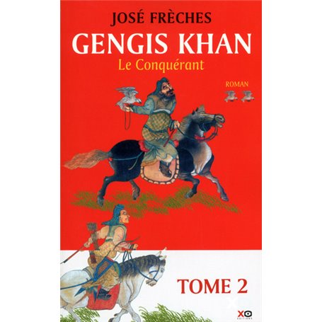 Gengis Khan - tome 2 Le conquérant