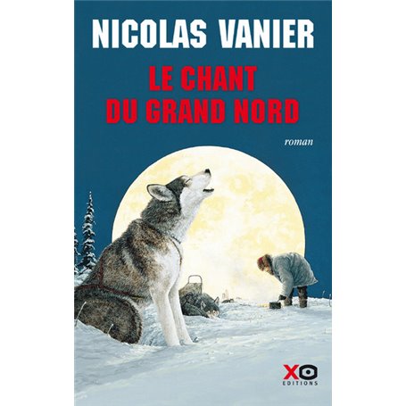 Le Chant du Grand Nord (édition intégrale)