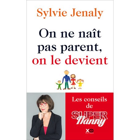 On ne naît pas parent, on le devient - Les conseils de Super Nanny