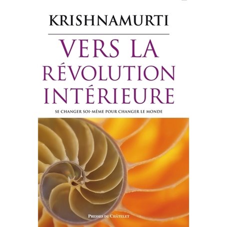 Vers la révolution intérieure - Se changer soi-même pour changer le monde