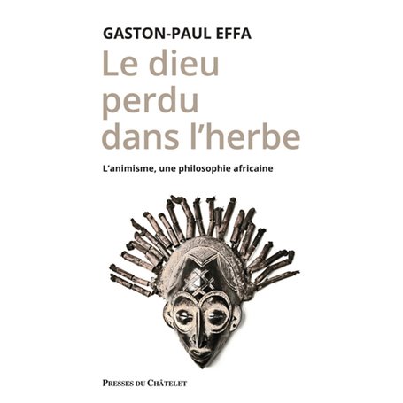 Le dieu perdu dans l'herbe - L'animisme, une philosophie africaine