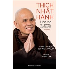 Thich Nhât Hanh - Une vie en pleine conscience