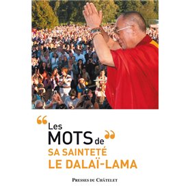 Les mots de sa sainteté le Dalaï-lama