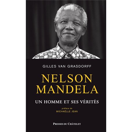 Nelson Mandela - Un homme et ses vérités