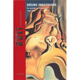 Salvador Dali, désirs inassouvis : Du purisme au surréalisme (1925-1935)