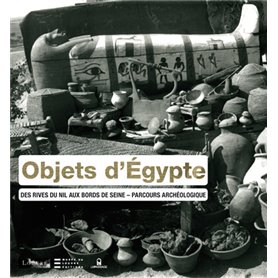 Objets d'Egypte-Des rives du nil aux bords de Seine-Parcours archéologique