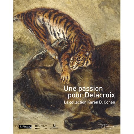 Passion pour Delacroix. Collection Karen B. Cohen