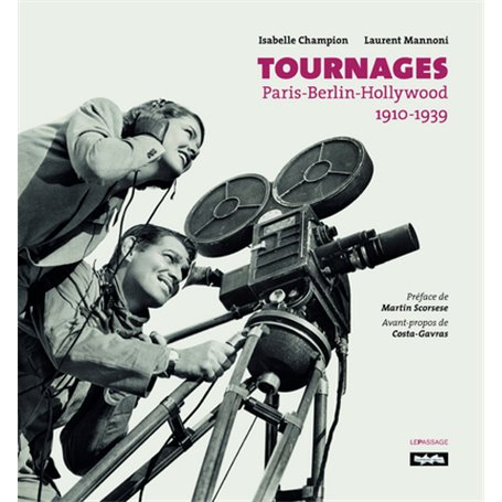 Tournages. Paris-Berlin-Hollywood. 1910-1939