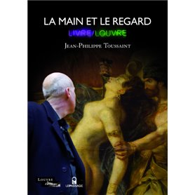 La Main et le regard. Livre/Louvre