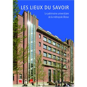 Les Lieux du savoir - Le patrimoine universitaire de la métropole lilloise