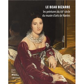 Le Beau bizarre - Les peintures du XIXe siècle du musée d'arts de Nantes