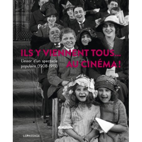 Ils y viennent tous... au cinéma ! L'essor d'un spectacle populaire (1908-1919)