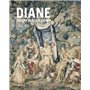 Diane en son paradis d'Anet - Tapisseries et vitraux de l'Histoire de Diane du château d'Anet