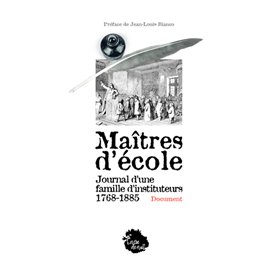 Maîtres d'école - Journal d'une famille d'instituteurs 1768-1885