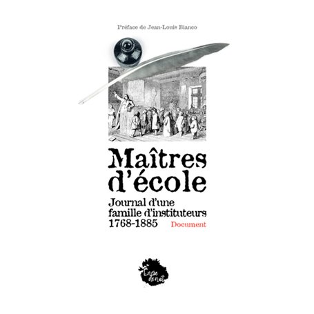 Maîtres d'école - Journal d'une famille d'instituteurs 1768-1885