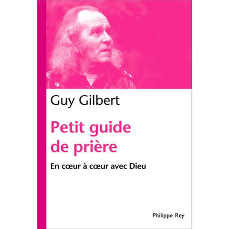 Petit guide de prière. En coeur à coeur avec Dieu