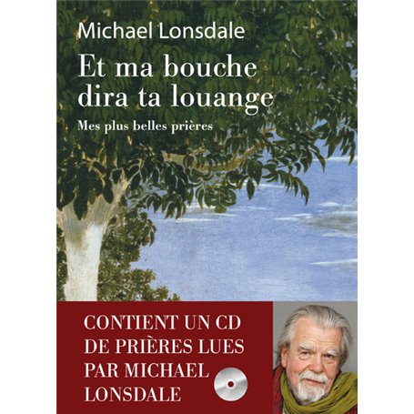 Et ma bouche dira ta louange - Mes plus belles prières + CD