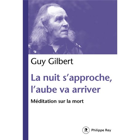 La Nuit s'approche, l'aube va arriver : Méditation sur la mort