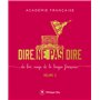 Dire, ne pas dire - volume 2 Du bon usage de la langue française