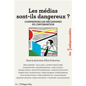 Les médias sont-ils dangereux ? - Comprendre les mécanismes de l'information