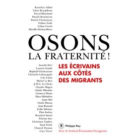 Osons la fraternité ! Les écrivains aux côtés des migrants