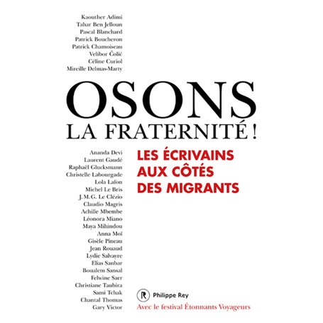 Osons la fraternité ! Les écrivains aux côtés des migrants