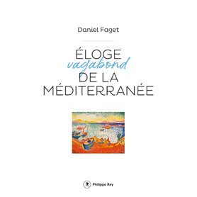 Eloge vagabond de la méditerranée