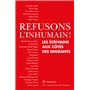 Refusons l'inhumain ! - Les écrivains aux côtés des migrants