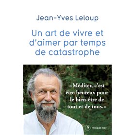 Un art de vivre et d'aimer par temps de catastrophe