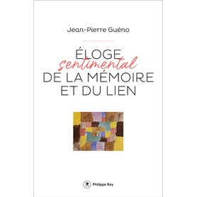 Éloge sentimental de la mémoire et du lien