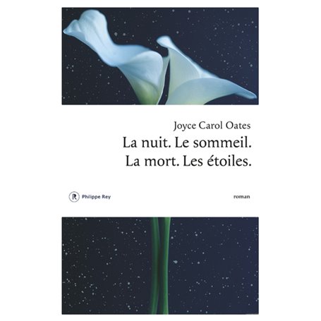 La nuit. Le sommeil. La mort. Les étoiles.