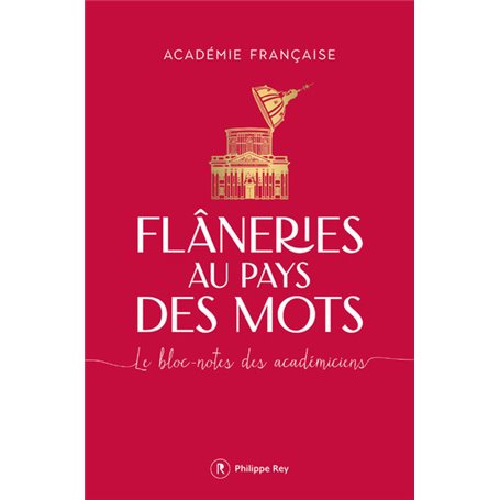 Flâneries au pays des mots - Le bloc-notes des académiciens