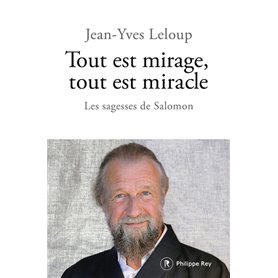 Tout est mirage, tout est miracle - Les sagesses de Salomon