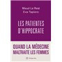 Les patientes d'Hippocrate - Quand la médecine maltraite les femmes