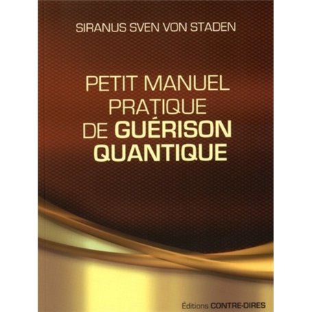 Petit manuel pratique de guérison quantique