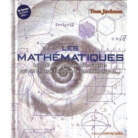 Les 100 plus grandes decouvertes qui ont change l'histoire des mathematiques