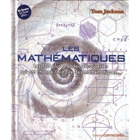 Les 100 plus grandes decouvertes qui ont change l'histoire des mathematiques