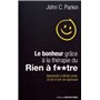 Le bonheur grâce à la thérapie du rien à f..tre - Apprendre à lâcher prise, la clé d'une vie épanoui