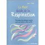 Le petit guide de la respiration - Découvrez des patiques simples pour vous relier à votre souffle